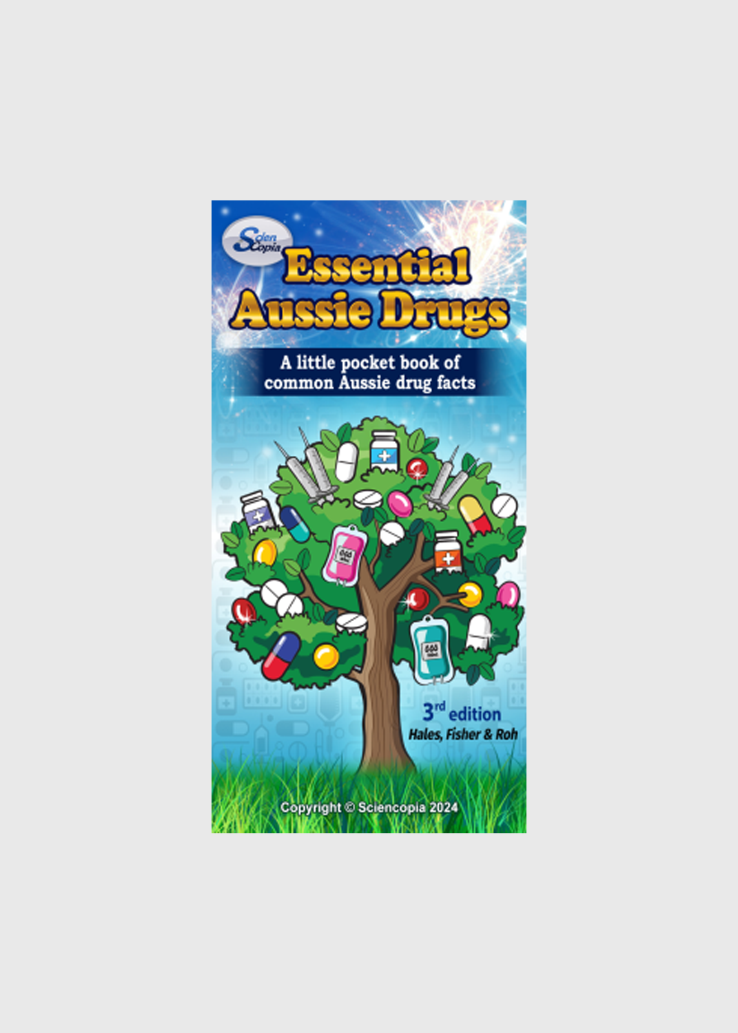 Essential Aussie Drugs 3E: A Little Pocket Book of Common Aussie Drug Facts