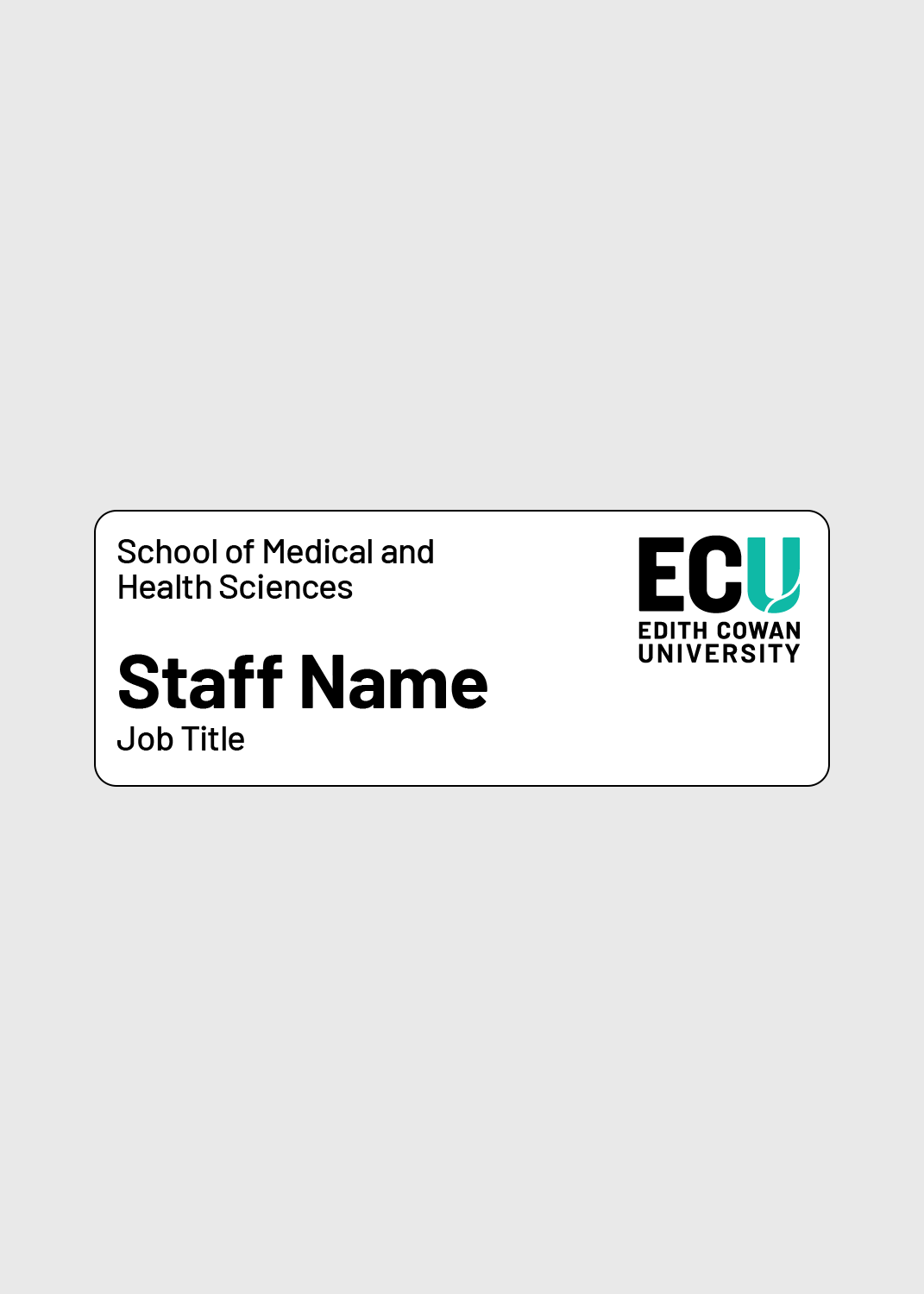 Medical  & Health Sciences Staff - ECU Name Badge